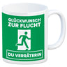 Glückwunsch zur Flucht du Verräter Kaffeebecher