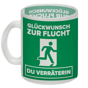 Glückwunsch zur Flucht du Verräter Kaffeebecher