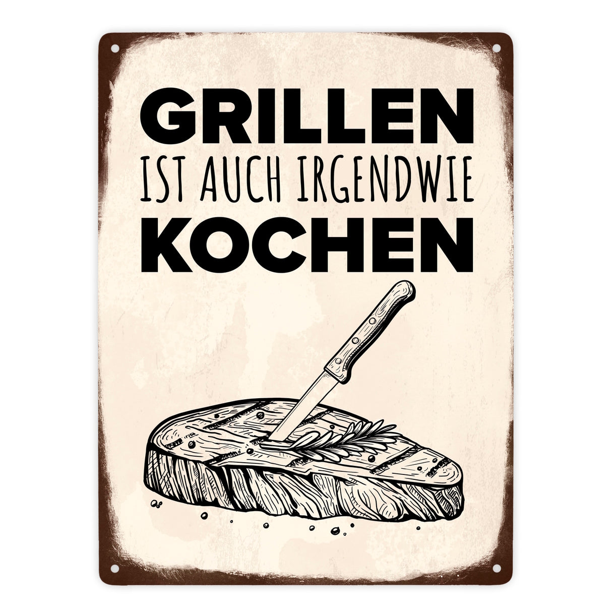 Grillen ist auch irgendwie kochen Metallschild mit Steak Motiv