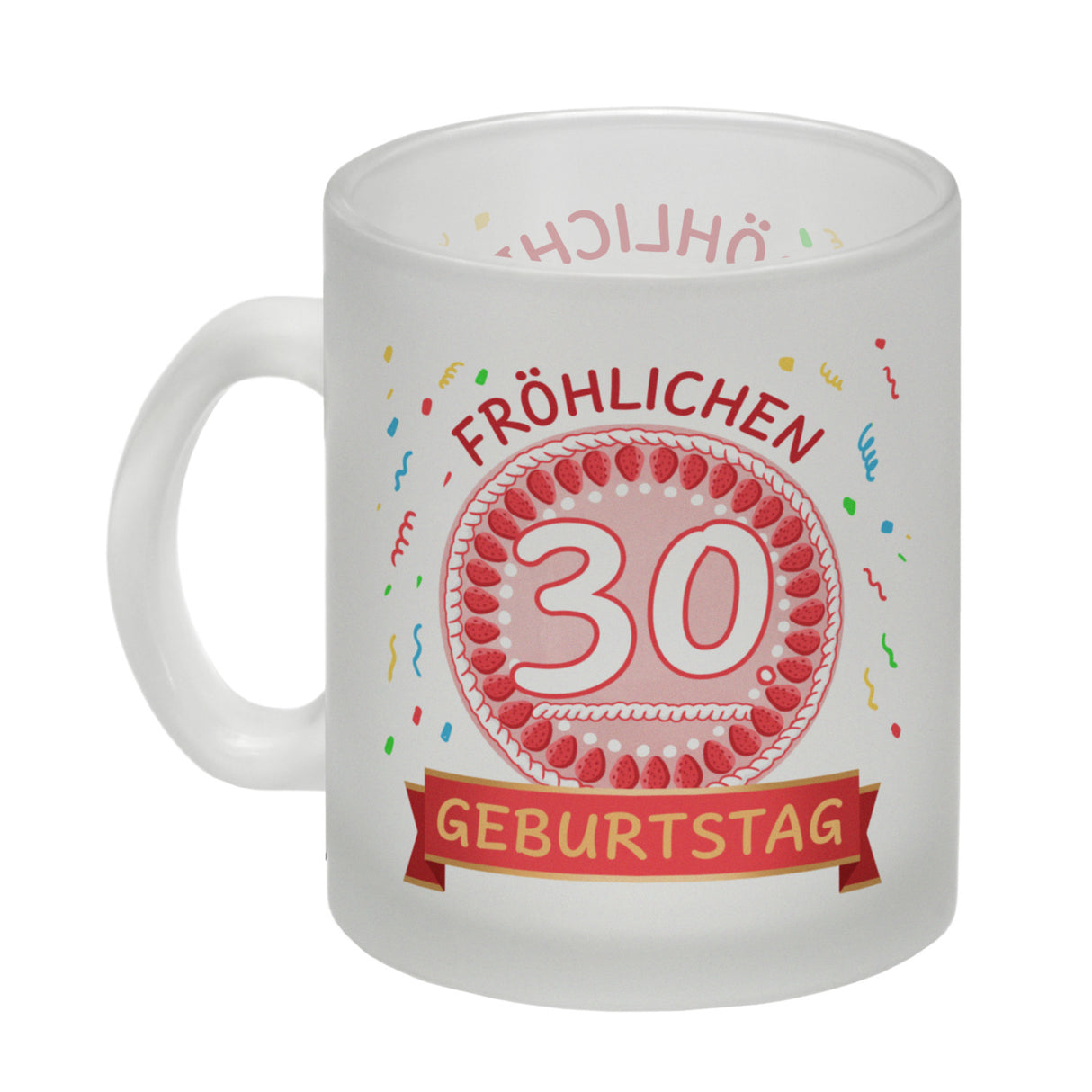 Kaffeebecher für den 30. Geburtstag mit Motiv: Fröhlichen Geburtstag