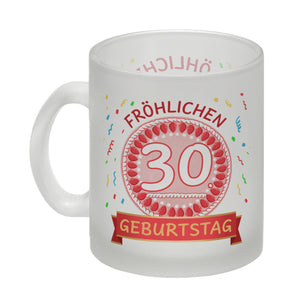 Kaffeebecher für den 30. Geburtstag mit Motiv: Fröhlichen Geburtstag