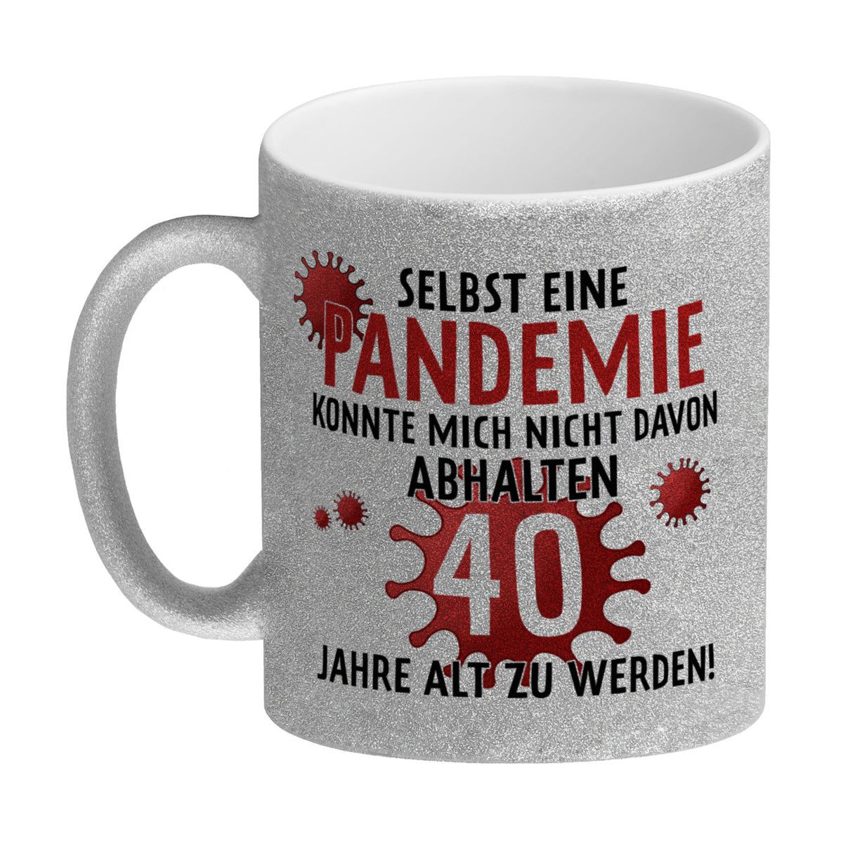 Witziger Kaffeebecher für den 40. Geburtstag mit Motiv: Pandemie