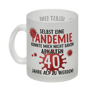 Witziger Kaffeebecher für den 40. Geburtstag mit Motiv: Pandemie