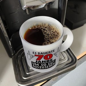 Witziger Kaffeebecher für den 70. Geburtstag mit Motiv: Gutes Aussehen