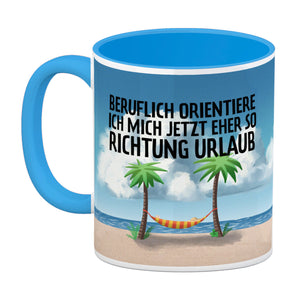 Beruflich orientiere ich mich jetzt eher so Richtung Urlaub Kaffeebecher