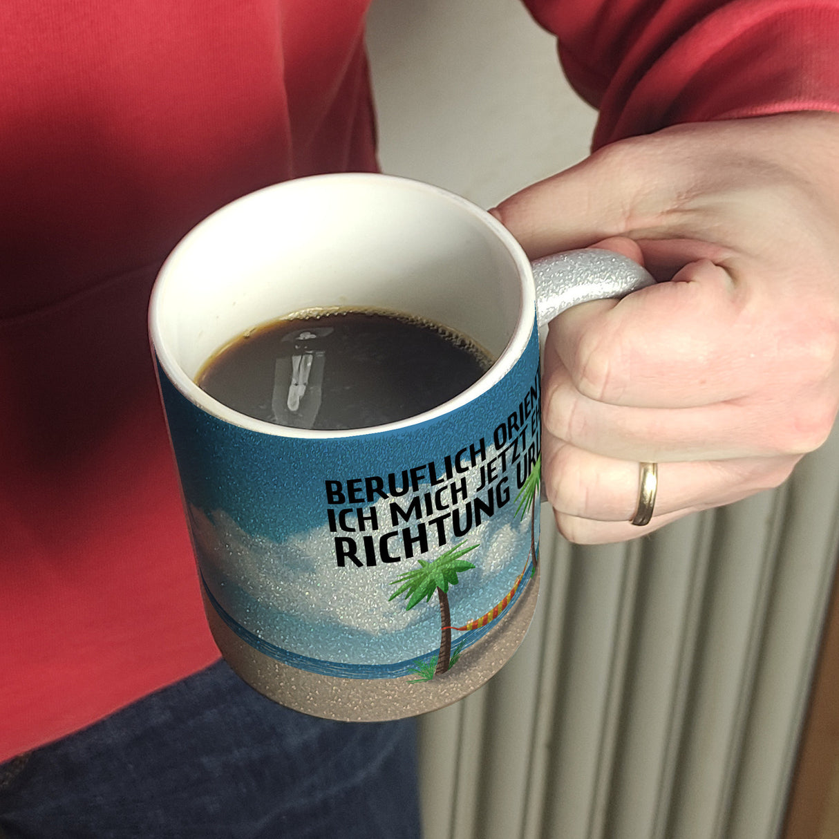 Beruflich orientiere ich mich jetzt eher so Richtung Urlaub Kaffeebecher