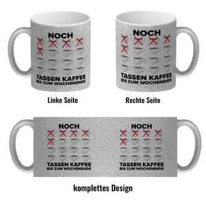 Noch so viele Tassen Kaffee bis zum Wochenende Kaffeebecher für die Arbeit