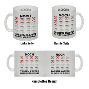 Noch so viele Tassen Kaffee bis zum Wochenende Kaffeebecher für die Arbeit