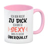 Ich bin nicht zu dick ich bin so sexy dass es leicht überquillt Kaffeebecher