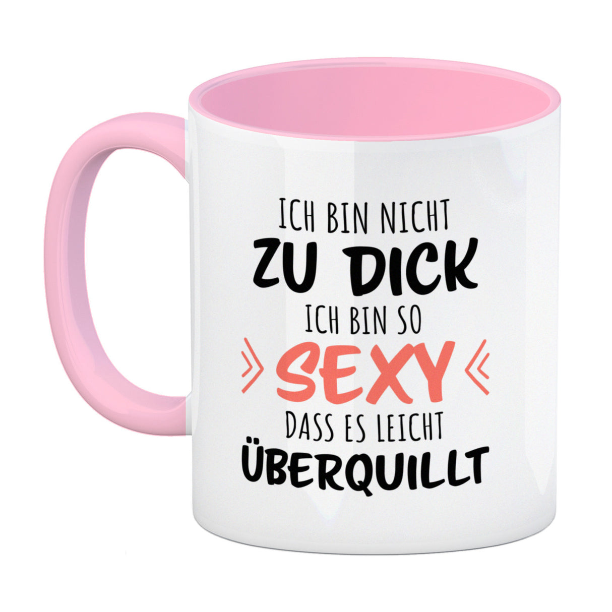 Ich bin nicht zu dick ich bin so sexy dass es leicht überquillt Kaffeebecher