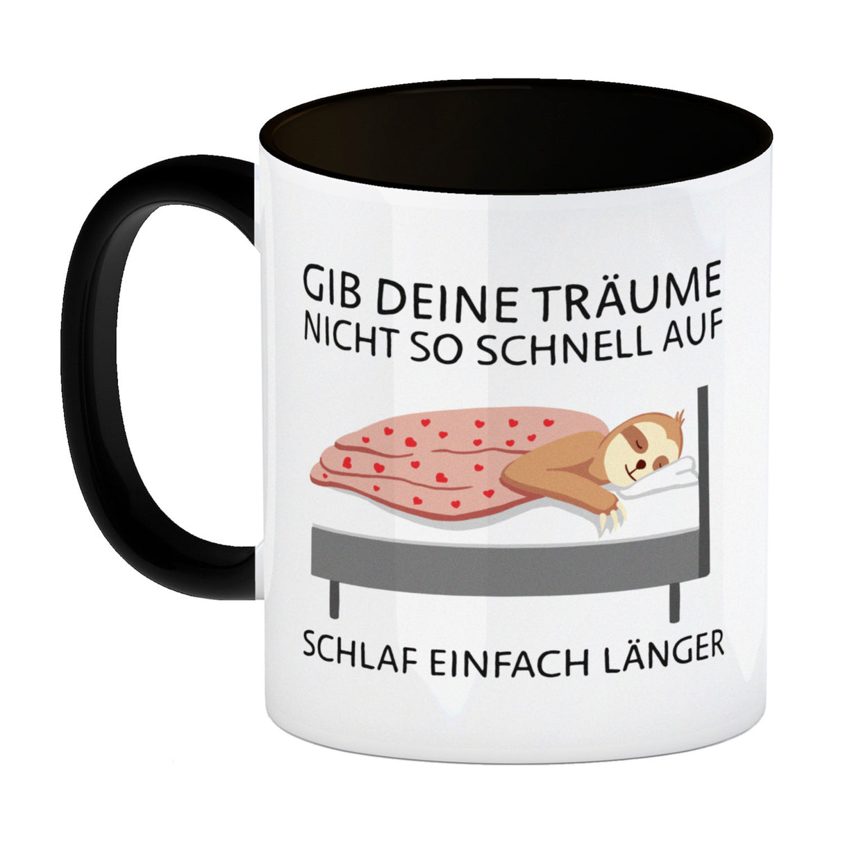 Gib deine Träume nicht so schnell auf… Faultier Kaffeebecher