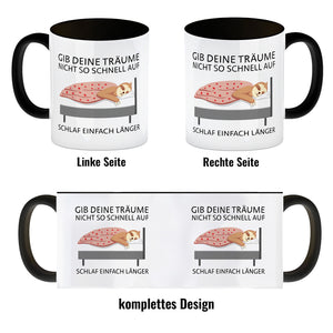 Gib deine Träume nicht so schnell auf… Faultier Kaffeebecher