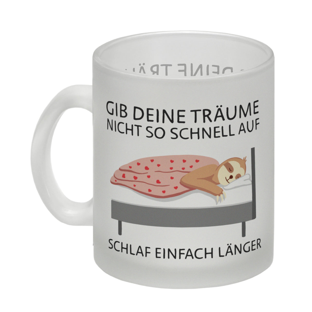 Gib deine Träume nicht so schnell auf… Faultier Kaffeebecher