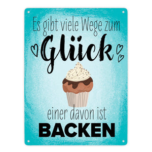 Es gibt viele Wege zum Glück - einer davon ist Backen Metallschild