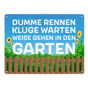 Dumme rennen, Kluge warten, Weise gehen in den Garten Metallschild