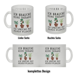 Ich brauche keine Therapie ich spreche mit meinen Pflanzen Kaffeebecher