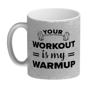 Your workout is my warmup Fitness Kaffeebecher