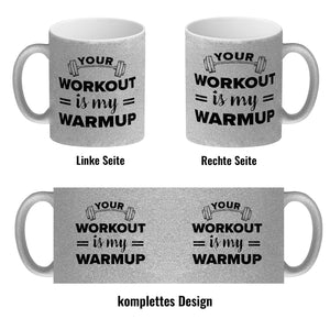 Your workout is my warmup Fitness Kaffeebecher