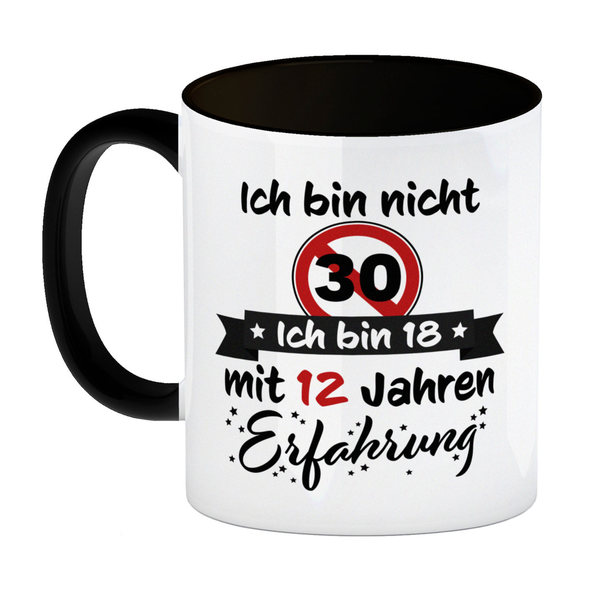 30. Geburtstag Kaffeebecher mit lustigem Spruch: 18 mit Erfahrung