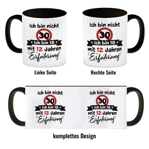 30. Geburtstag Kaffeebecher mit lustigem Spruch: 18 mit Erfahrung