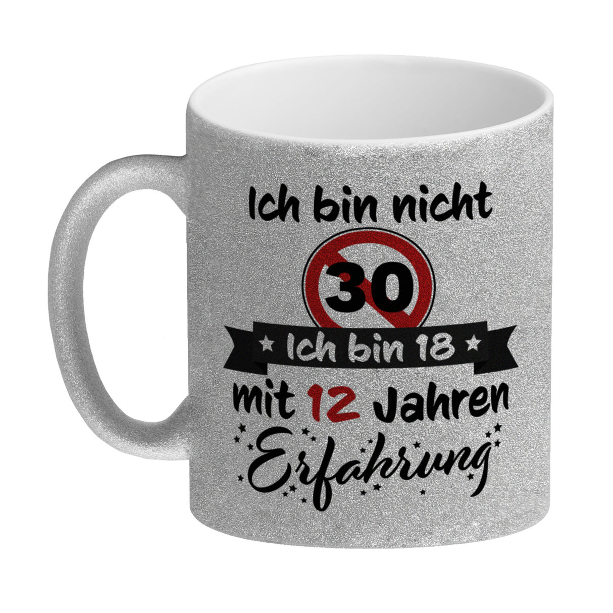 30. Geburtstag Kaffeebecher mit lustigem Spruch: 18 mit Erfahrung
