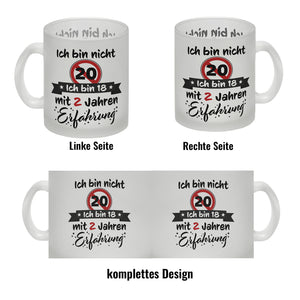 20. Geburtstag Kaffeebecher mit lustigem Spruch: 18 mit Erfahrung