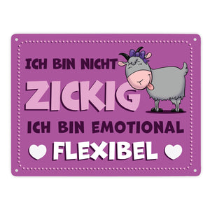 Ich bin nicht zickig ich bin emotional flexibel Ziege Metallschild