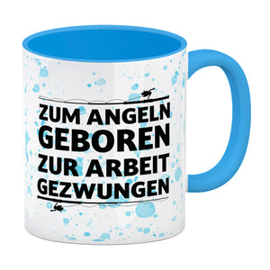 Zum Angeln geboren zur Arbeit gezwungen Kaffeebecher für Angler