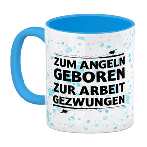 Zum Angeln geboren zur Arbeit gezwungen Kaffeebecher für Angler