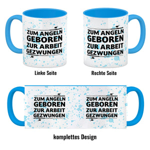 Zum Angeln geboren zur Arbeit gezwungen Kaffeebecher für Angler