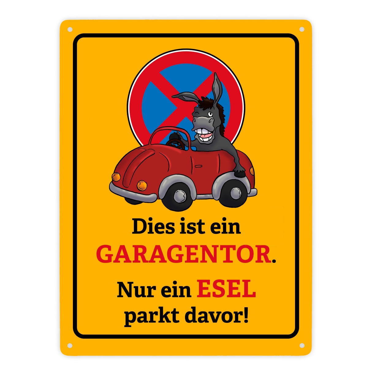 Dies ist ein Garagentor - nur ein Esel parkt davor Metallschild