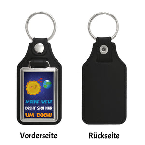 Meine Welt dreht sich nur um dich Schlüsselanhänger