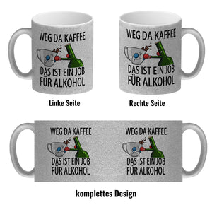 Weg da Kaffee das ist ein Job für Alkohol Kaffeebecher