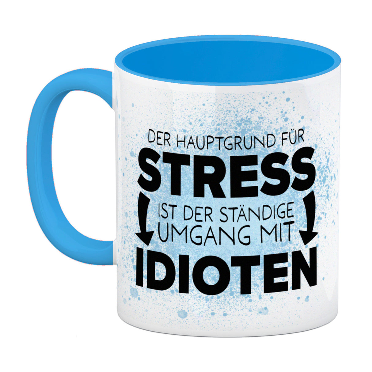 Der Hauptgrund für Stress sind Idioten Kaffeebecher für den Arbeitsplatz