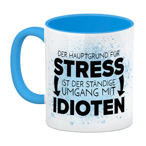 Der Hauptgrund für Stress sind Idioten Kaffeebecher für den Arbeitsplatz