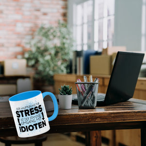 Der Hauptgrund für Stress sind Idioten Kaffeebecher für den Arbeitsplatz