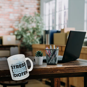 Der Hauptgrund für Stress sind Idioten Kaffeebecher für den Arbeitsplatz