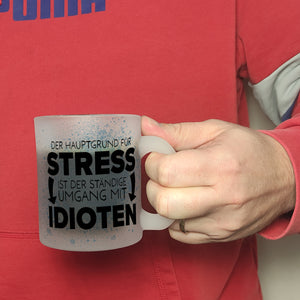 Der Hauptgrund für Stress sind Idioten Kaffeebecher für den Arbeitsplatz