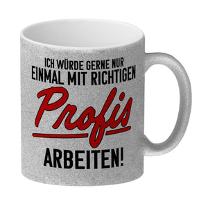 Einmal mit richtigen Profis arbeiten Kaffeebecher