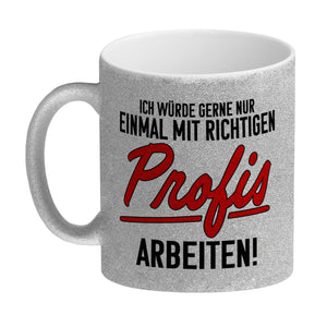 Einmal mit richtigen Profis arbeiten Kaffeebecher
