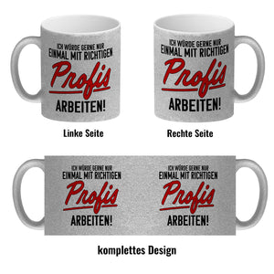 Einmal mit richtigen Profis arbeiten Kaffeebecher