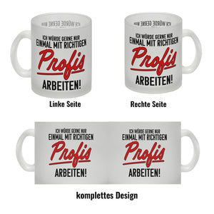 Einmal mit richtigen Profis arbeiten Kaffeebecher