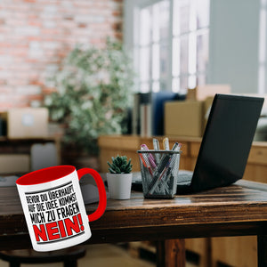 Bevor du auf die Idee kommst zu fragen - Nein! Kaffeebecher