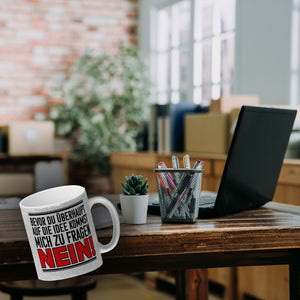 Bevor du auf die Idee kommst zu fragen - Nein! Kaffeebecher