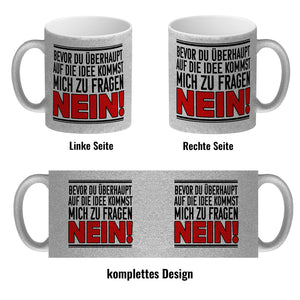 Bevor du auf die Idee kommst zu fragen - Nein! Kaffeebecher