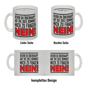 Bevor du auf die Idee kommst zu fragen - Nein! Kaffeebecher
