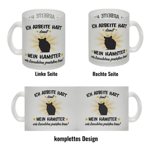 Ich arbeite hart für das Luxusleben meines Hamsters Haustier Kaffeebecher