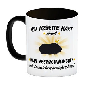 Ich arbeite hart für das Luxusleben meines Meerschweinchens Haustier Kaffeebecher