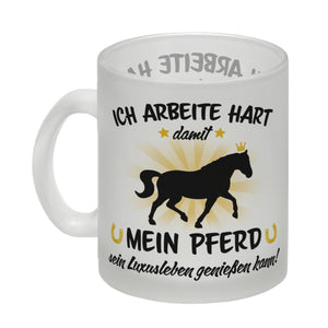 Ich arbeite hart für das Luxusleben meines Pferdes Haustier Kaffeebecher