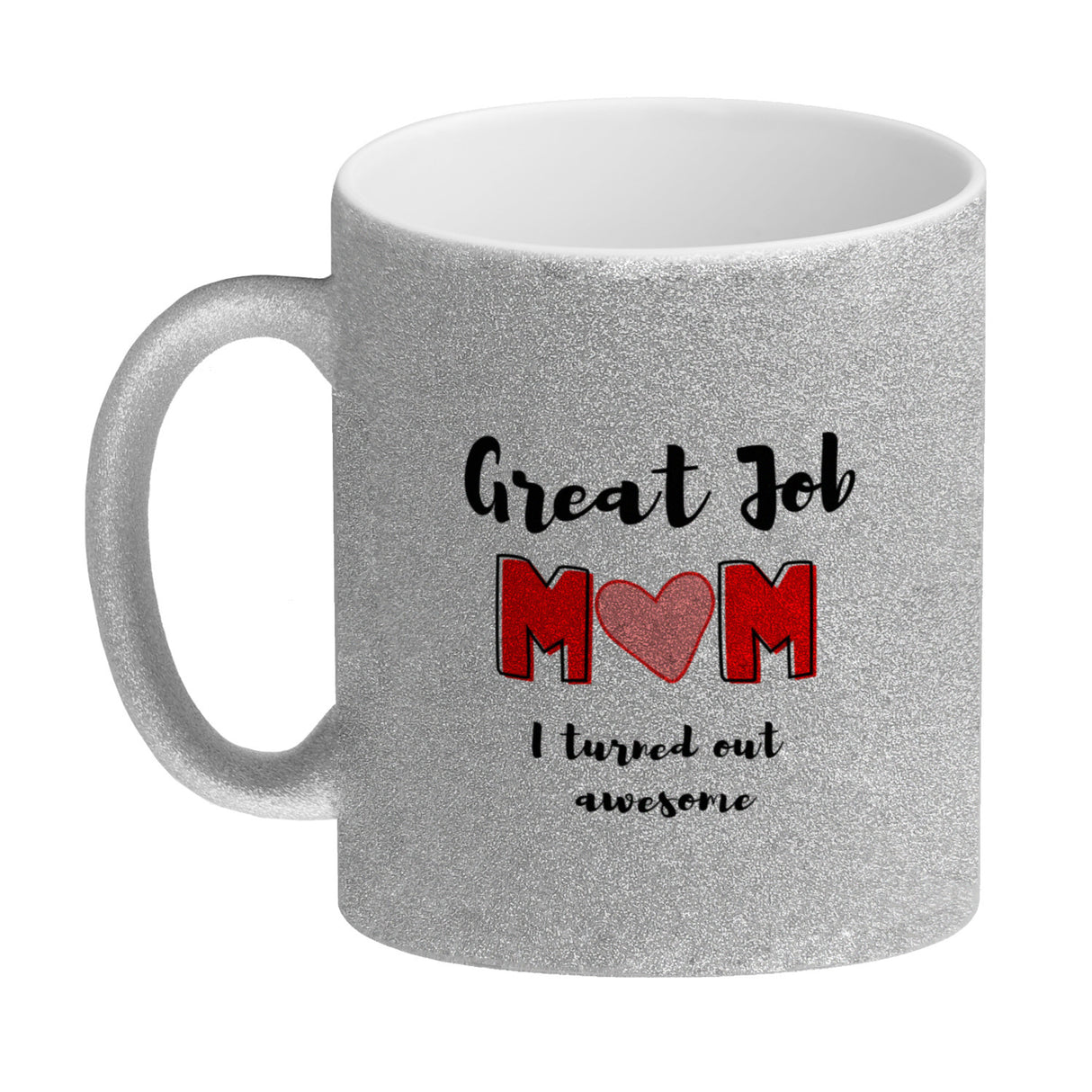 Great Job mom - I turned out awesome Kaffeebecher